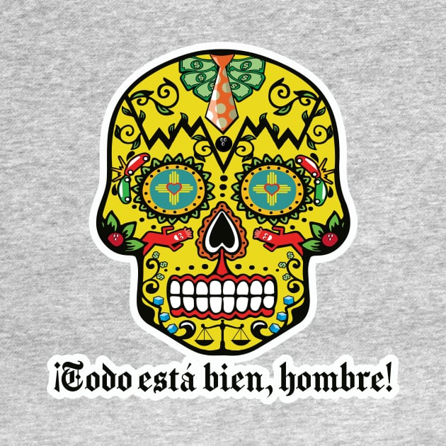 Sugar Skull "It's All Good, Man! by BoxDugArt